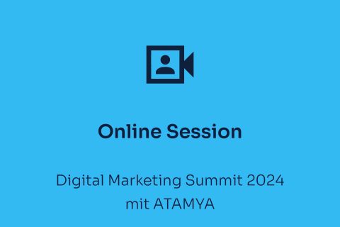 Eventaufzeichnungsbild Online Session Digital Marketing Summit 2024 mit ATAMYA